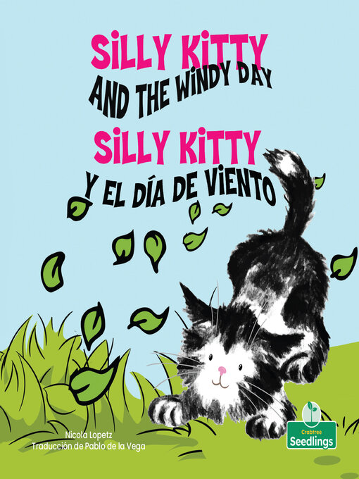 Title details for Silly Kitty y el día de viento (Silly Kitty and the Windy Day) Bilingual by Nicola Lopetz - Available